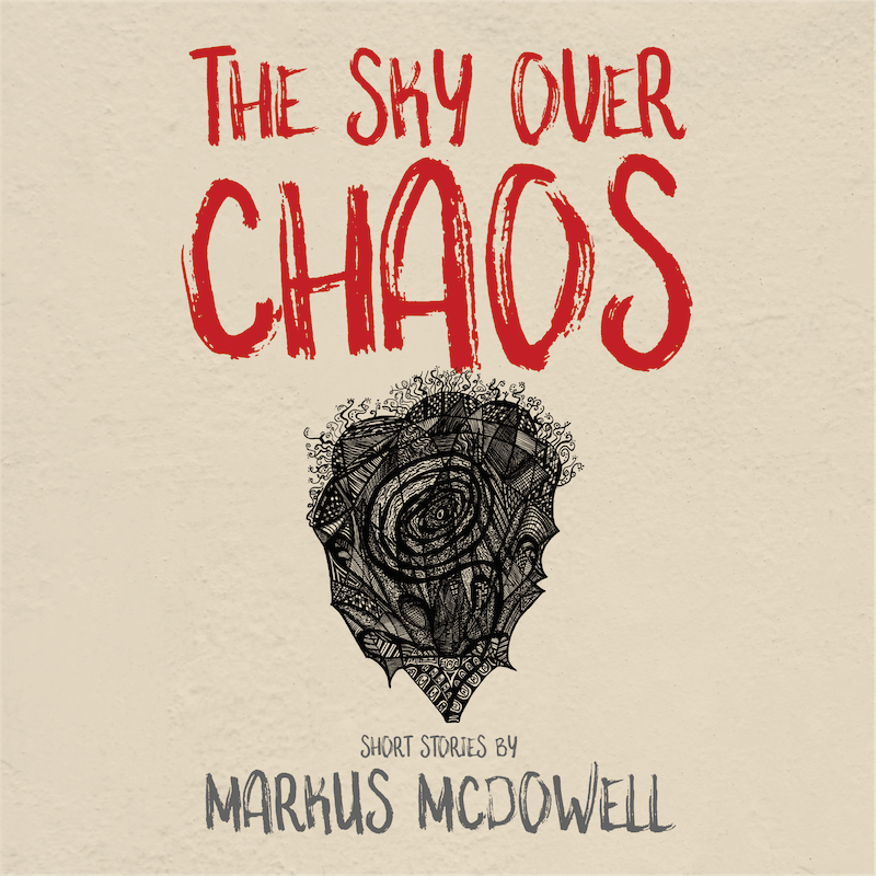 audiobook cover for The Sky Over Chaos, short stories by Markus McDowell