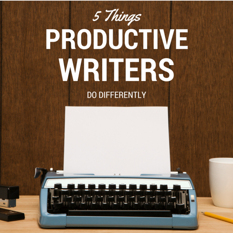 The 5 Things Productive Writers Do Differently