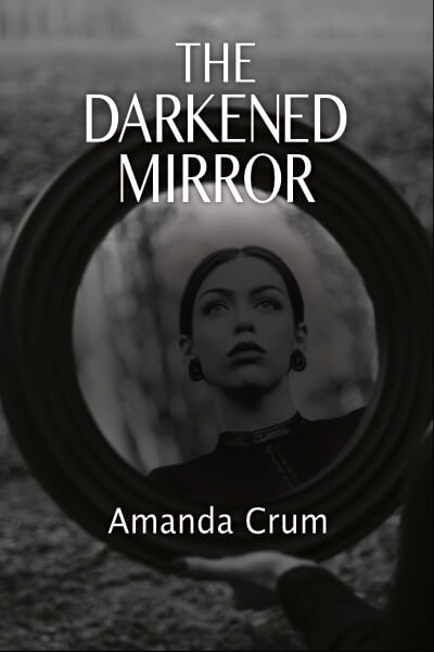 Preorder now! The Darkened Mirror by Amanda Crum—coming July 26.