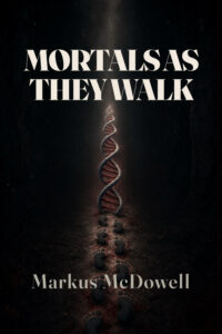 Mortals As They Walk