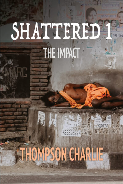 Buy Now! Shattered 1 – The Impact by Thompson Charlie