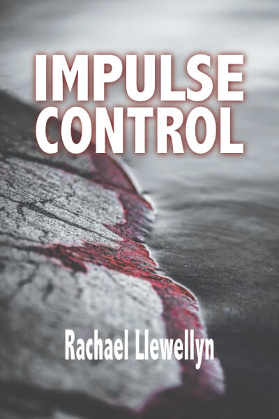 Impulse Control (Book 2 of the Red Creek Series) by Rachael Llewellyn now available for purchase