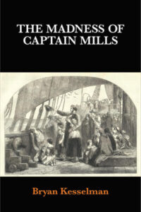 cover of Madness of Captain Mills by Bryan Kesselman