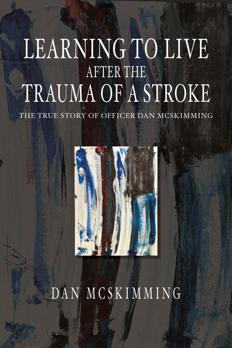 Book cover of Learning to Live with the Trauma of a Stroke by Dan McSkimming