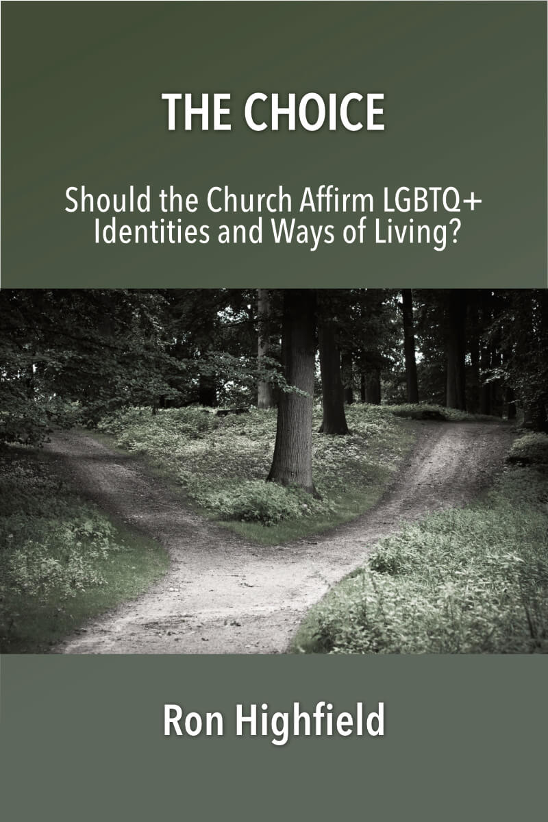 cover of The Choice: Should the Church Affirm LGBTQ+ Identities and Ways of Living? by Ron Highfield.