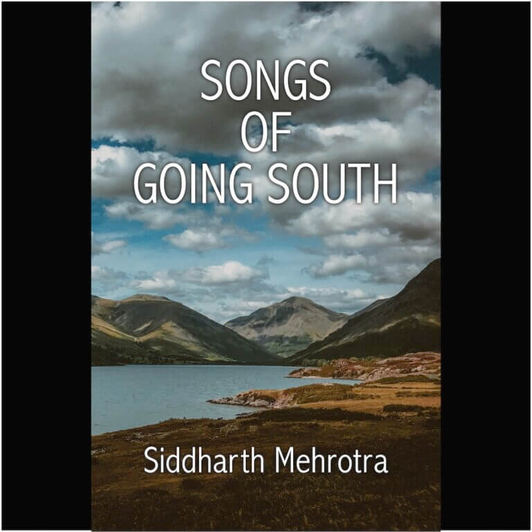 Songs of going south by Siddharth Mehrotra cover.