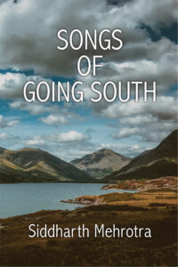 cover of Songs of Going South by Siddarth Mehrotra