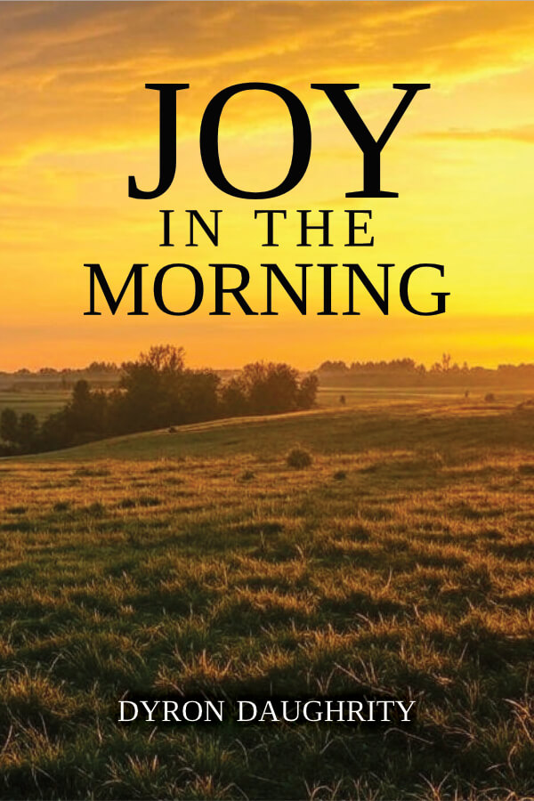Cover for Joy in the Morning by Dyron Daughrity