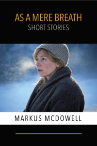 Cover of As a Mere Breath: Short Stories by Markus McDowll