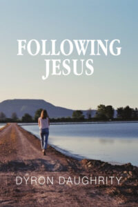 Cover of following Jesus, by Dyron Daughrity, published by Calle de publications