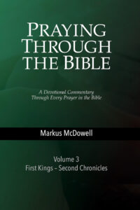 Praying Through the Bible (Vol 3): 1 Kings–2 Chronicles