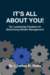It's All About You! 10 Leadership Parables for Maximizing Middle Management